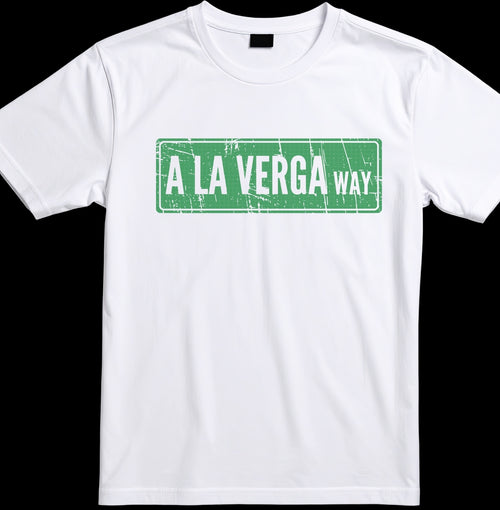 A LA VERGA Way Adult Tee
