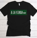 A LA VERGA Way Adult Tee