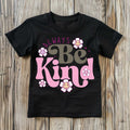 Always Be Kind Motivational Girls’ T-Shirts