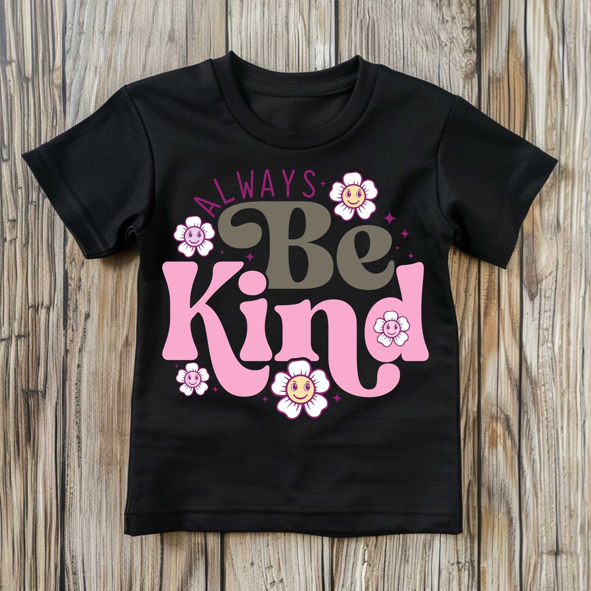 Always Be Kind Motivational Girls’ T-Shirts