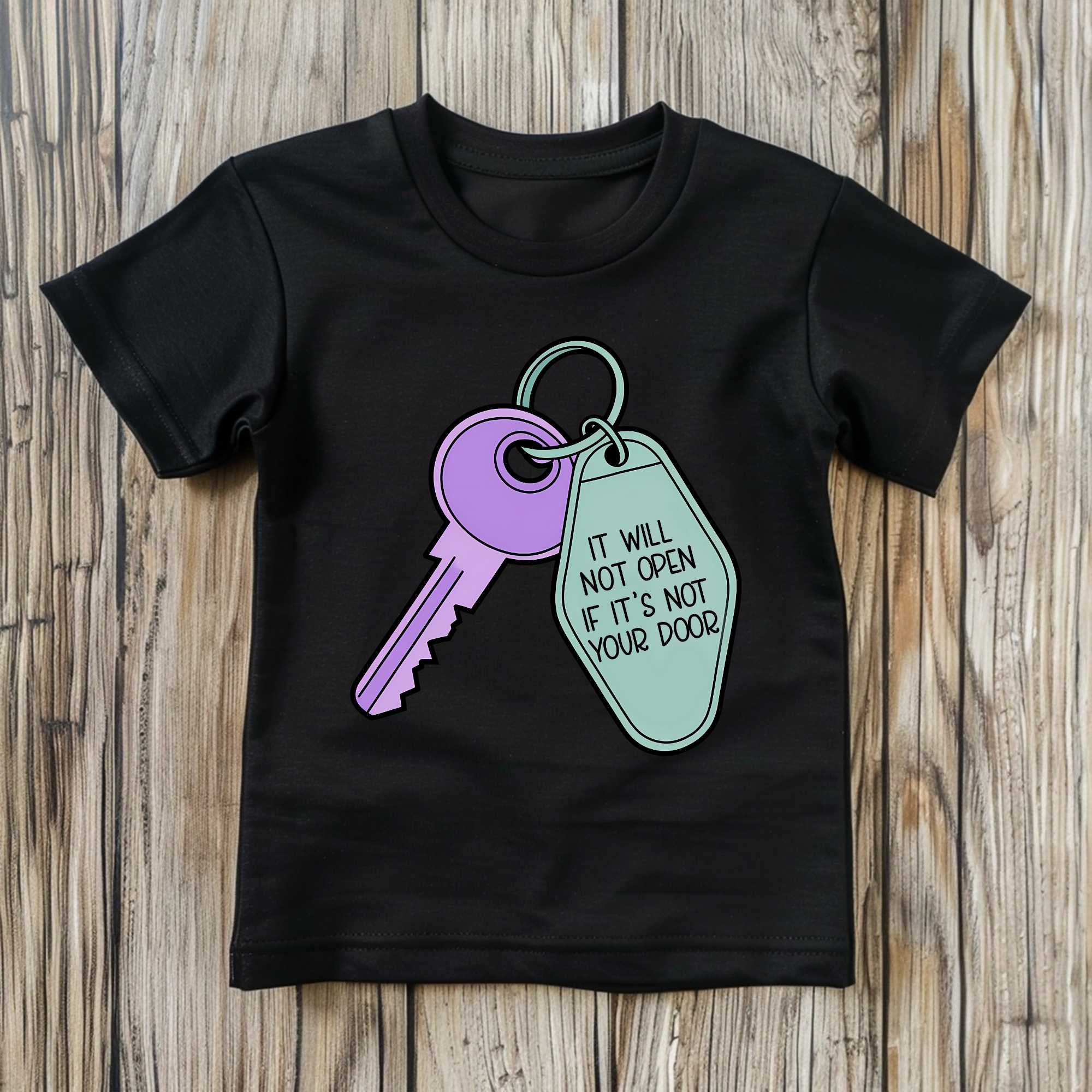 It Will Not Open If It's Not Your Door Motivational Girls’ T-Shirts