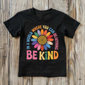 In A World You Can Be Anything, Be Kind Motivational Girls’ T-Shirts