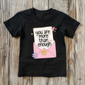 You Are More Than Enough Motivational Girls’ T-Shirts